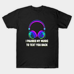 I Paused My Music to Text You Back Funny Nostalgic Retro Vintage Boombox 80's 90's Music Tee T-Shirt